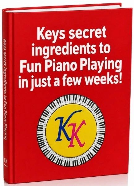 Keys secret ingredients to Fun Piano Playing in just a Few Weeks
