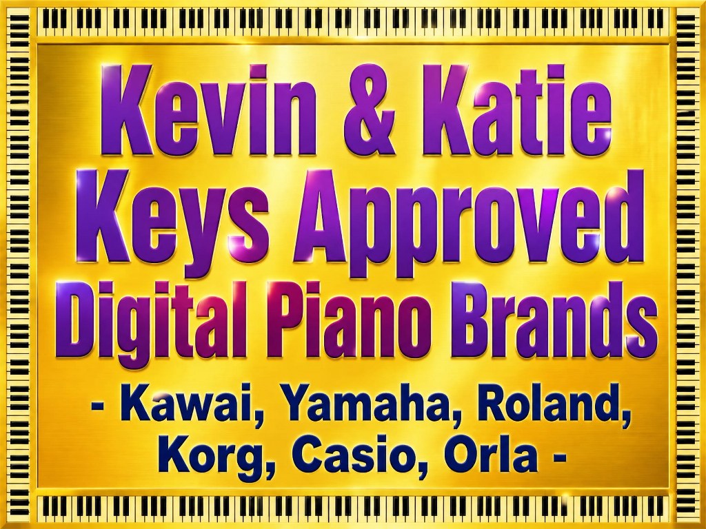 Kevin & Katie Keys approved digital piano brands